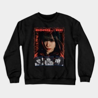 Ryujin Itzy Born To Be Crewneck Sweatshirt